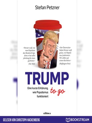cover image of Trump to go--Eine kurze Erklärung wie Populismus funktioniert